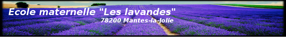 Ecole maternelle "Les lavandes" Ecole maternelle "Les lavandes"